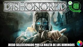 DOMINGOS DE RULETA Dishonored PARTE 8 FINAL [upl. by Lorraine84]