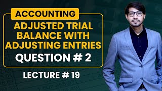 19 Adjusted Trial Balance Important Question  Adjusting Entries and Adjusted Trial Balance [upl. by Amadas]