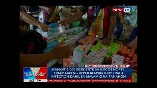 BP Mahigit 2000 residente sa Ilocos Norte tinamaan ng upper respiratory tract infection [upl. by Nakashima]