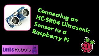 Connecting an HCSR04 Ultrasonic Sensor to a Raspberry Pi [upl. by Euqinaj]