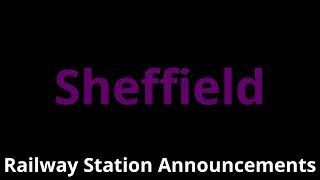 Sheffield Railway Station Announcements [upl. by Elleiand]