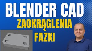 Blender CAD Fazki i Zaokrąglenia [upl. by Yrrol872]