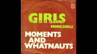 Moments amp Whatnauts  Girls [upl. by Ahl]