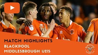 Match Highlights  Blackpool 4 Middlesbrough U21s 1 [upl. by Padriac]