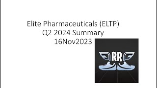 Elite Pharmaceuticals ELTP Q2 2024 Summary 16Nov2023 [upl. by Oinotnas]