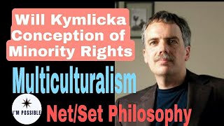 Will Kymlicka ll Conception of Minority Rights ll Multiculturalism l Social and Political philosophy [upl. by Lalita]