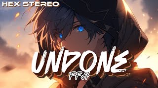 「Nightcore」 Undone Lyrics  FFH [upl. by Missak]