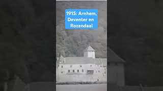 1915 Arnhem Deventer en Rozendaal shorts Arnhem Deventer Rozendaal [upl. by Iraam]