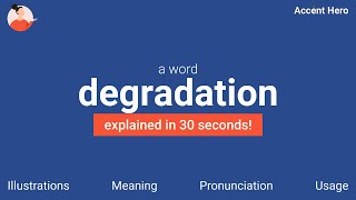 DEGRADATION  Meaning and Pronunciation [upl. by Reivaz]