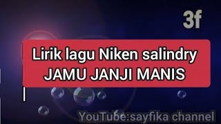 lirik lagu Niken salindry JAMU JANJI MANISNIKENSALINDRILIRIK [upl. by Ettenyar903]