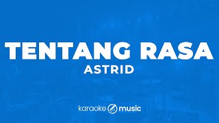 Tentang Rasa  Astrid KARAOKE VERSION [upl. by Ikila]