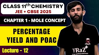 Mole Concepts Class 11 L12 Percentage Yield And POAC  JEE Main  CBSE 2025 [upl. by Ayokal]