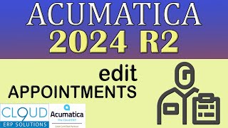 Acumatica 2024 R2  Editing Field Service Appointments [upl. by Ayalahs243]