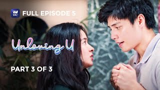 Unloving U  Episode 5  Part 3 of 3  IWantTFC Originals Playback [upl. by Sipple]