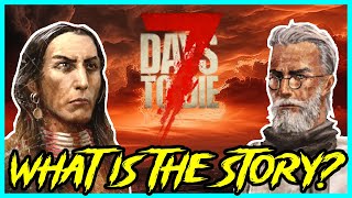 The Entire Story Of 7 Days To Die So Far [upl. by Guinevere]