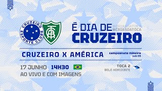 AO VIVO E COM IMAGENS  Cruzeiro x América  Campeonato Mineiro Sub20 [upl. by Attikram336]