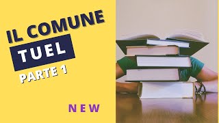 TUEL Il Comune parte 1  Lettura nuovi Riassunti per Concorso Profilo Amministrativo cat B C e D [upl. by Leirbaj]