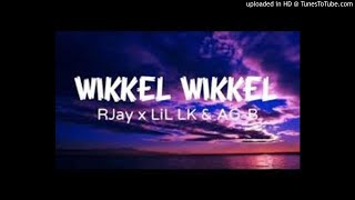 Wikkel Wikkel Song  RJay x LiL LK x AGB [upl. by Angid80]