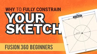 HOW and WHY to Fully Constrain Your Sketches  Learn Autodesk Fusion 360 in 30 Days Day 17 [upl. by Annawak]