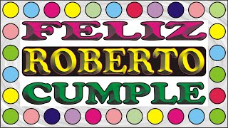 FELIZ CUMPLEAÑOS ROBERTO  HAPPY BIRTHDAY TO YOU  FELIZ CUMPLE DEDICADO  MAÑANITAS [upl. by Aliehc239]