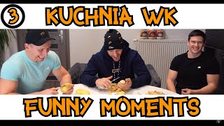 NAJŚMIESZNIEJSZE MOMENTY  KUCHNIA WK 3 [upl. by Xuaeb813]