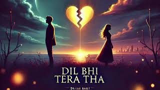 dil bhi tera tha  hindi song new 2024 hindisong lkjsongs [upl. by Steck]