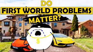 Do first world problems matter [upl. by Cutler]