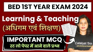 Bed 1st Year Exam 2024  Learning and Teaching MCQ  Catalyst soni [upl. by Nesto]