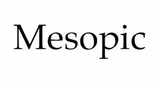 How to Pronounce Mesopic [upl. by Verine]