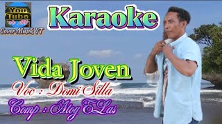 Musika Karaoke  Vida Joven  Comp  Atau ELas  Voc  Domi Silla [upl. by Hobbie]