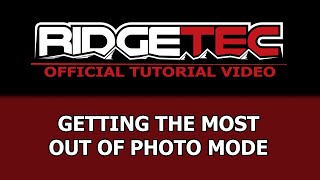 RidgeTec Tutorial  Getting the Most out of Photo Mode [upl. by Ynnig]