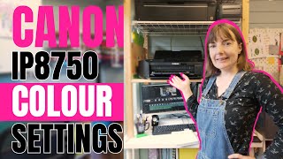 How to set up your Canon IP8750 to print colours correctly [upl. by Laurene]