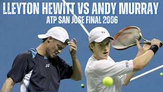 LLEYTON HEWITT VS ANDY MURRAY  2006 ATP SAN JOSE FINAL [upl. by Baudoin]