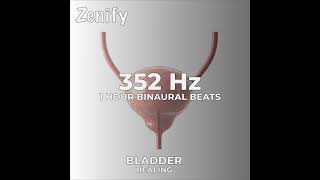 352 Hz Binaural Beats  Bladder Healing [upl. by Ablasor]