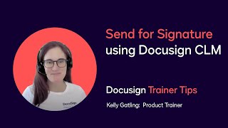 Docusign Trainer Tips Send for Signature using Docusign CLM [upl. by Rima]