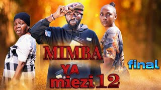 MIMBA YA MIEZI 12  FINAL [upl. by Aitram]