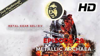 METAL GEAR SOLID V THE PHANTOM PAIN Full Game  Episode 29 Metallic Archaea [upl. by Andreas173]