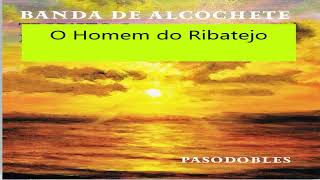 Banda de Alcochete  O Homem do Ribatejo [upl. by Nikaniki]