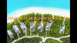 HIDEAWAY BEACH RESORT amp SPA MALDIVES [upl. by Ardnosal]