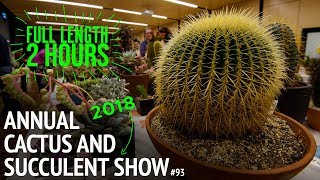 93 The 2018 Cactus and Succulent Society of Australia Competition  FULL VIDEO [upl. by Joshia]