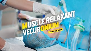 Vecuronium  Nondepolarizing muscle relaxant [upl. by Ydarg]