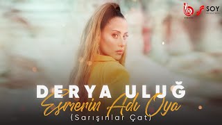 Derya Uluğ  Esmerin Adı Oya Sarışınlar Çat [upl. by Ydnolem622]