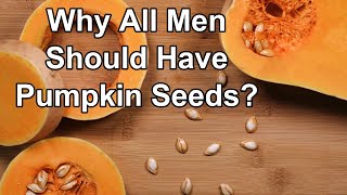 Why All Men Should Have Pumpkin Seeds [upl. by Bunns]