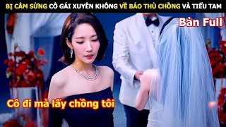 Review Phim Bị Cắm Sừng Cô Gái Xuyên Không Về Trả Thù Chồng Và Tiểu Tam  Review Phim Hàn 2024 [upl. by Leanatan]