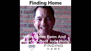 Finding Home With Simon Benn and Guest Host Jude Hung [upl. by Gasperoni853]