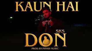 SKS  KAUN HAI DON  PROD NINAD MUSIC  SOLAPUR 2023 [upl. by Dur]