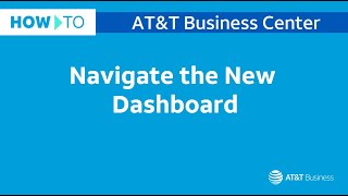 Navigate the New Dashboard  ATampT Business Center [upl. by Kasey]