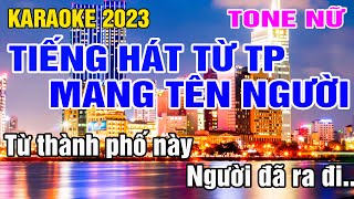 Tiếng Hát Từ Thành Phố Mang Tên Người Karaoke Tone Nữ Nhạc Sống gia huy karaoke [upl. by Nihahs453]