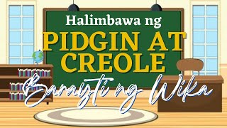 Halimbawa ng PIDGIN AT CREOLE  Barayti ng Wika [upl. by Rehttam591]