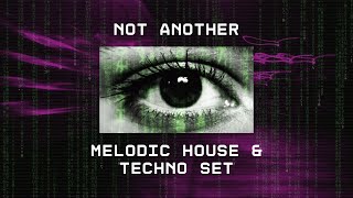 Not another Melodic House amp Techno DJ Set [upl. by Initirb]